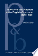 Questions and answers in the English courtroom (1640-1760) : a sociopragmatic analysis /