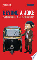 Beyond a joke : parody in English film and television comedy / Neil Archer.