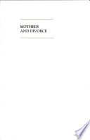 Mothers and divorce : legal, economic, and social dilemmas /