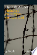 Hombres en tiempos de oscuridad / Hannah Arendt ; traduccion, Claudia Ferrari y Agustin Serrano de Haro.