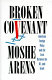 Broken covenant : American foreign policy and the crisis between the U.S. and Israel /