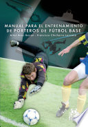 Manual para el entrenamiento de porteros de futbol base /