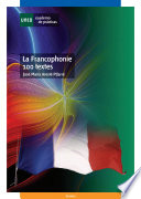 La francophonie 100 textes /