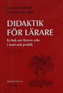 Didaktik for larare en bok om larares yrke i teori och praktik / Gerd B.  Arfwedson och Gerhard Arfwedson.