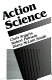 Action science / Chris Argyris, Robert Putnam, Diana McLain Smith.