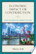 Economic impact or contribution : essays on business and community relations /