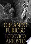 Orlando Furioso = The frenzy of Orlando /