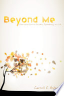 Beyond me : poems about spirit in Scripture, psychotherapy, and life /