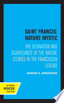 Saint Francis The Derivation and Significance of the Nature Stories in the Franciscan Legend.