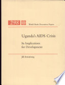 Uganda's AIDS crisis : its implications for development / Jill Armstrong.