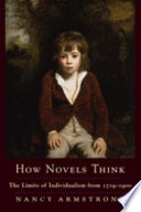 How novels think : the limits of British individualism from 1719-1900 / Nancy Armstrong.