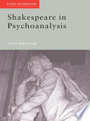 Shakespeare in psychoanalysis / Philip Armstrong.