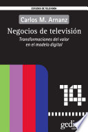 Negocios de television : transformaciones del valor en el modelo digital /