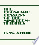 The economic lessons of the nineteen-thirties / H.W. Arndt.