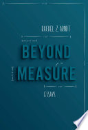 Beyond measure : essays /