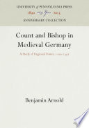 Count and Bishop in Medieval Germany : a Study of Regional Power, 1100-1350 /