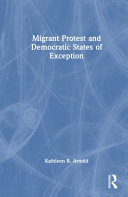 Migrant protest and democratic states of exception /