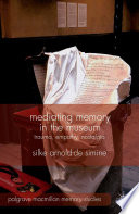 Mediating memory in the museum : trauma, empathy, nostalgia /