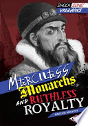 Merciless monarchs and ruthless royalty /