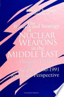 The Politics and strategy of nuclear weapons in the Middle East : opacity, theory, and reality, 1960-1991 : an Israeli perspective / Shlomo Aronson with the assistance of Oded Brosh.