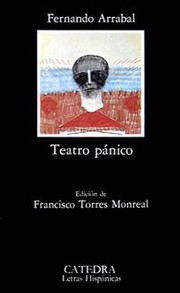 Teatro pánico / Fernando Arrabal ; edición de Francisco Torres Monreal.