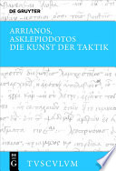 Die Kunst der Taktik : griechisch-deutsch / Arrianos, Asklepiodotos ; herausgegeben und ubersetzt von Kai Brodersen.