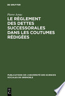 Le reglement des dettes successorales dans les coutumes redigees /