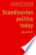 Scandinavian politics today /