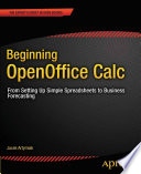 Beginning OpenOffice Calc : from setting up simple spreadsheets to business forecasting /