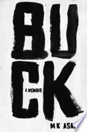 Buck : a memoir / MK Asante.