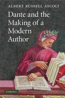 Dante and the making of a modern author / Albert Russell Ascoli.