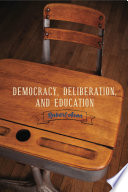 Democracy, deliberation, and education /