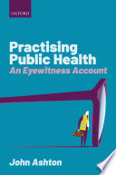Practising public health : an eyewitness account /