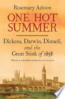 One hot summer : Dickens, Darwin, Disraeli, and the great stink of 1858 /