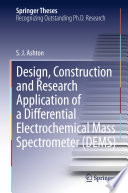 Design, construction and research application of a differential electrochemical mass spectrometer (DEMS) / S.J. Ashton.