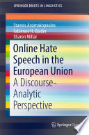 Online Hate Speech in the European Union A Discourse-Analytic Perspective /