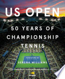 US Open : 50 Years of Championship Tennis.