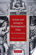 Actors and acting in Shakespeare's time : the art of stage playing / by John H. Astington.