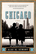 Chicago : a novel / Alaa Al Aswany ; translated by Farouk Abdel Wahab.
