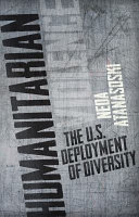 Humanitarian violence : the U.S. deployment of diversity /