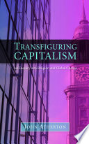 Transfiguring capitalism : an enquiry into religion and global change /