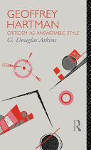 Geoffrey Hartman : criticism as answerable style /