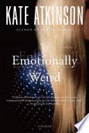 Emotionally weird : a novel / Kate Atkinson.