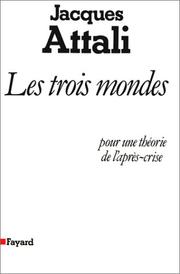 Les trois mondes : pour une théorie de l'après-crise /