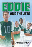 Eddie and the Jets : a novel / by John Attanas.