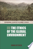 The ethics of the global environment / Robin Attfield.