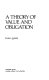 A theory of value and obligation / Robin Attfield.