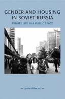 Gender and housing in Soviet Russia : private life in a public space /