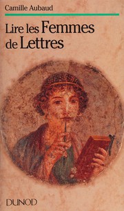 Lire les femmes de lettres / par Camille Aubaud.