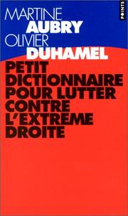 Petit dictionnaire pour lutter contre l'extrême droite / Martine Aubry, Olivier Duhamel.